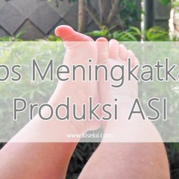 Tips Meningkatkan Produksi ASI
