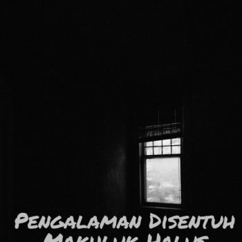 [Cerita Horor] Pengalaman Disentuh Makhluk Halus